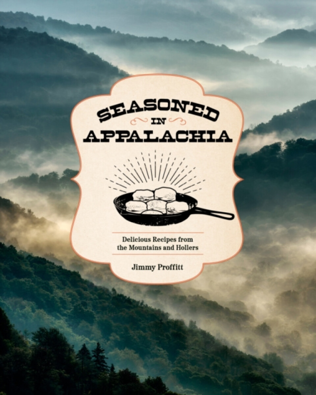 Quarto Publishing Group USA Inc Seasoned in Appalachia - Proffitt, Jimmy