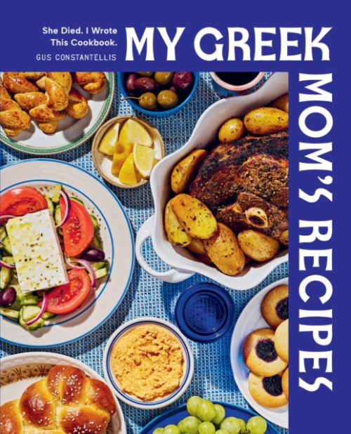 My Greek Moms Recipes, She Died. I Wrote This Cookbook. Quarto Publishing Group USA Inc