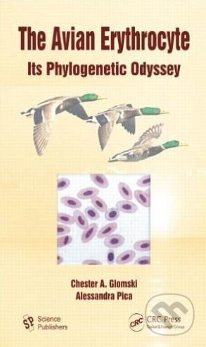 The Avian Erythrocyte (Its Phylogenetic Odyssey) - Chester A. Glomski, Alessandra Pica - kniha z kategorie Přírodní vědy a technika