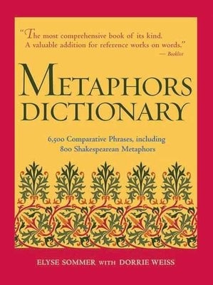 Metaphors Dictionary, 6,500 Comparative Phrases, including 800 Shakespearean Metaphors Visible Ink Press