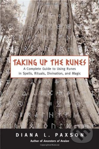 Taking Up the Runes (A Complete Guide to Using Runes in Spells, Rituals, Divination, and Magic) - kniha z kategorie Mýty, pověsti a legendy