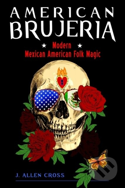 American Brujeria (Modern Mexican American Folk Magic) - kniha z kategorie Zdraví a životní styl