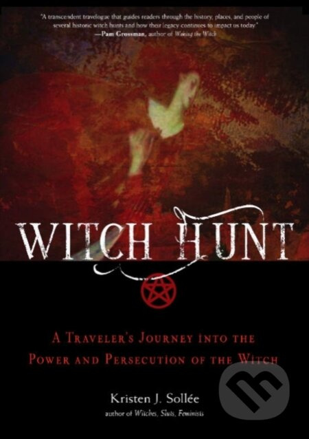 Witch Hunt (A Traveler's Journey into the Power and Persecution of the Witch) - kniha z kategorie Zdraví a životní styl