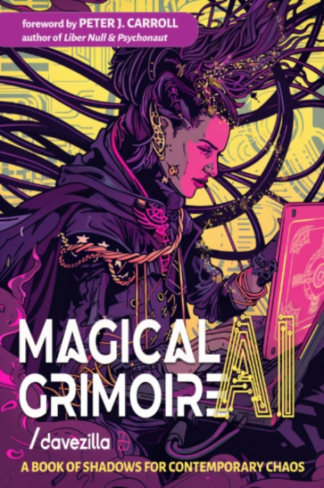 Magical Ai Grimoire, A Book of Shadows for Contemporary Chaos Red Wheel/Weiser