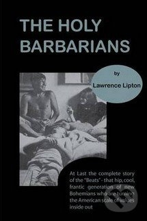 The Holy Barbarians - Lawrence  Lipton - kniha z kategorie Odborné a naučné