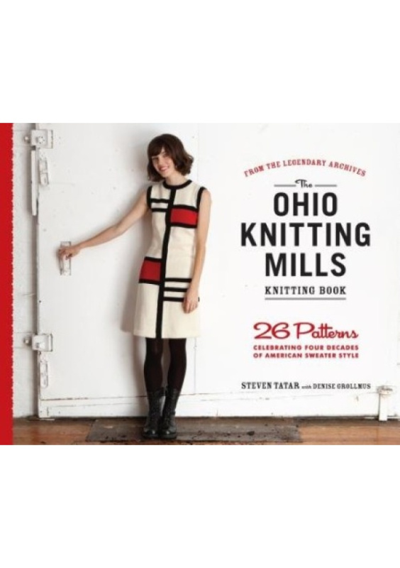 Ohio Knitting Mills Knitting Book, 26 Patterns Celebrating Four Decades of American Sweater Style Workman Publishing