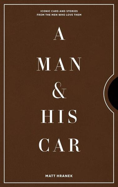 A Man & His Car (Iconic Cars and Stories from the Men Who Love Them) - kniha z kategorie Automobily a doprava
