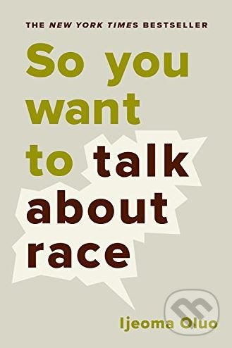 So You Want to Talk About Race - Ijeoma Oluo - kniha z kategorie Humanitní a společenské vědy