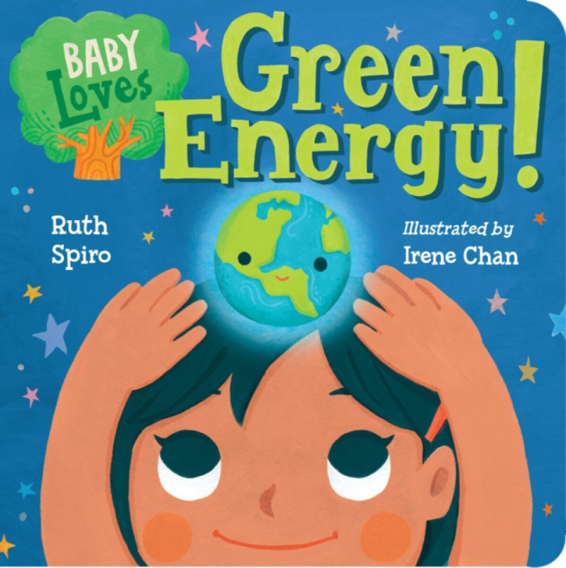 Baby Loves Green Energy! - Irene Chan, Ruth Spiro