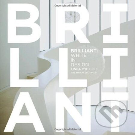 Brilliant: White in Design - Linda O'Keeffe - kniha z kategorie Design