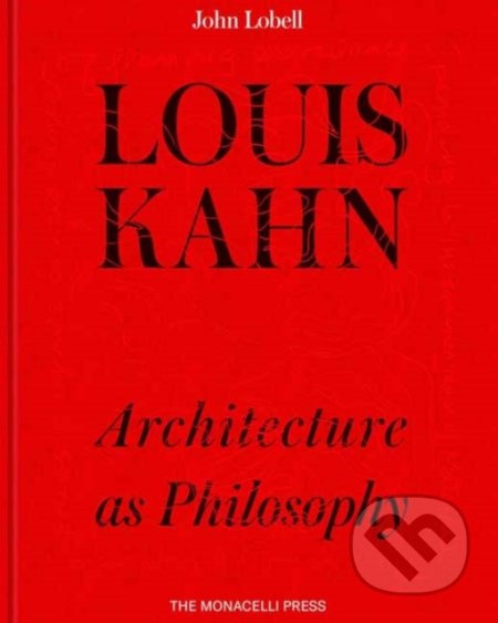 Louis Kahn (The Philosophy of Architecture) - John Lobell - kniha z kategorie Architektura