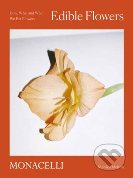 Edible Flowers (How, Why, and When We Eat Flowers) - kniha z kategorie Kuchařky