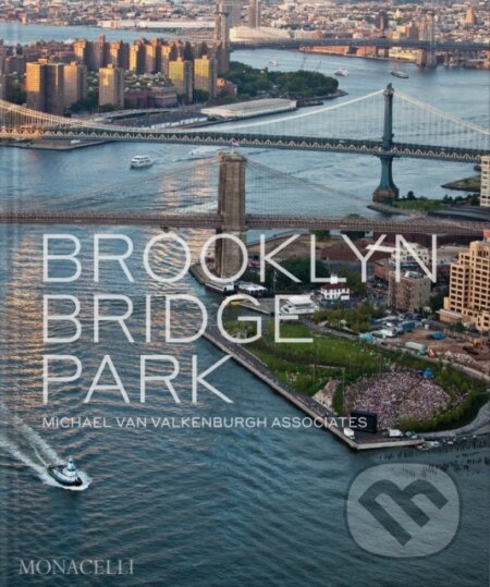 Brooklyn Bridge Park (Michael Van Valkenburgh Associates) - kniha z kategorie Zahradní architektura