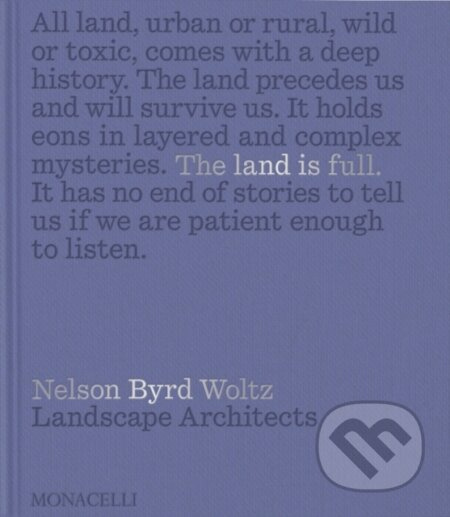 The Land Is Full (Nelson Byrd Woltz Landscape Architects) - kniha z kategorie Zahradní architektura