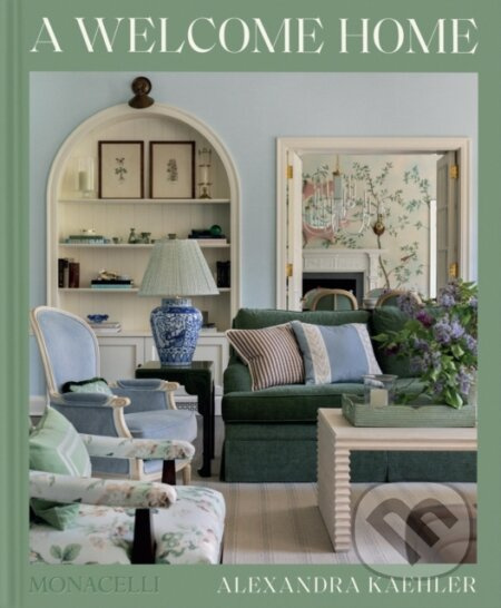 A Welcome Home (Inviting Interiors) - Alexandra Kaehler