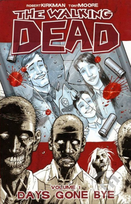 Walking Dead 1: Days Gone Bye - Dietlind Wagner, Robert Kirkman, Tony Moore (ilustrátor) - kniha z kategorie Komiksy