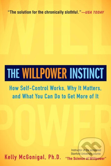 The Willpower Instinct - Kelly McGonigal - kniha z kategorie Motivace a seberozvoj