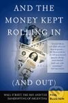 And the Money Kept Rolling in (and Out): Wall Street, the IMF and the Bankrupting of Argentina - kniha z kategorie Byznys a management