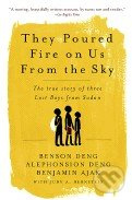 They Poured Fire on Us From the Sky (The True Story of Three Lost Boys from Sudan) - kniha z kategorie Beletrie
