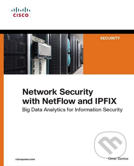 Network Security with NetFlow and IPFIX (Big Data Analytics for Information Security) - kniha z kategorie Počítače a internet