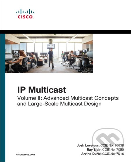 IP Multicast (Volume II: Advanced Multicast Concepts and Large-Scale Multicast Design) - kniha z kategorie Počítače a internet