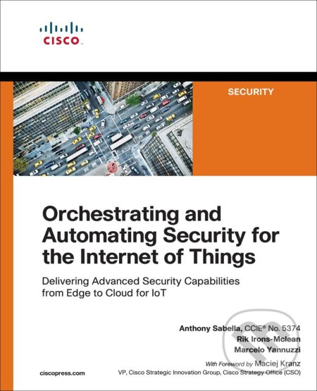 Orchestrating and Automating Security for the Internet of Things - kniha z kategorie Počítače a internet