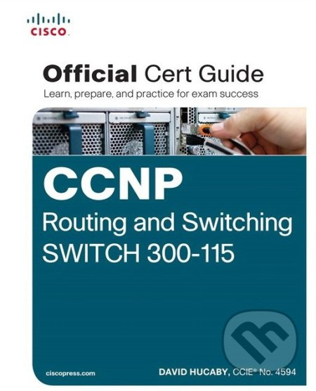 CCNP Routing and Switching SWITCH 300-115 Official Cert Guide - kniha z kategorie Počítače a internet