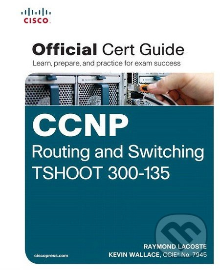 CCNP Routing and Switching TSHOOT 300-135 Official Cert Guide - kniha z kategorie Počítače a internet