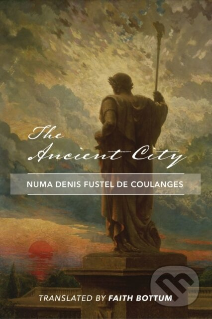 The Ancient City - Numa Denis Fustel de Coulanges - kniha z kategorie Historie