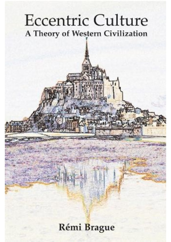 Eccentric Culture – A Theory of Western Civilization St Augustine's Press