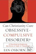 Can Christianity Cure Obsessive - Compulsive Disorder? - kniha z kategorie Odborné a naučné