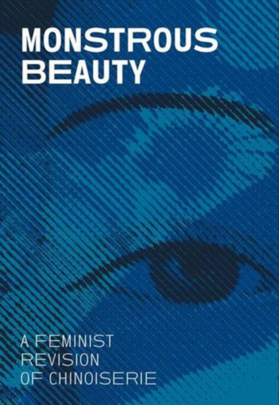 Monstrous Beauty – A Feminist Revision of Chinoiserie - Iris Moon