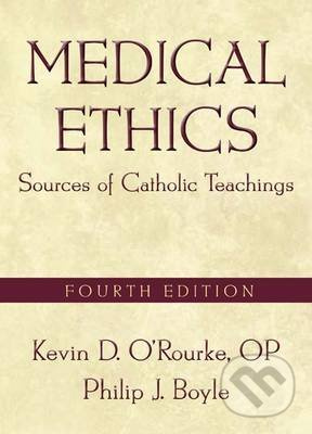 Medical Ethics (Sources of Catholic Teachings) - Kevin D. O'Rourke, Philip J. Boyle - kniha z kategorie Odborné a naučné