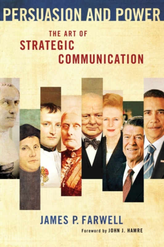 Persuasion and Power - James P. Farwell