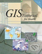 GIS Tutorial for Health - Kristen S. Kurland, Wilpen L. Gorr - kniha z kategorie Odborné a naučné