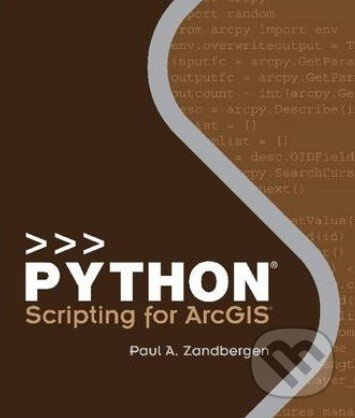 Python Scripting for Arcgis - Paul A. Zandbergen - kniha z kategorie Odborné a naučné