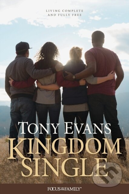 Kingdom Single (Living Complete and Fully Free) - Tony Evans - kniha z kategorie Kresťanstvo