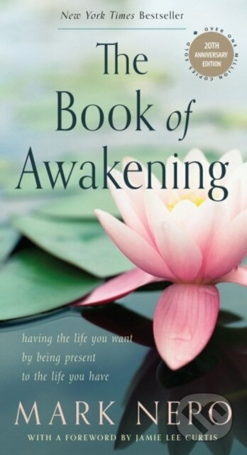 The Book of Awakening (Having the Life You Want by Being Present to the Life You Have (20th Anniversary Edition)) - kniha z kategorie Psychologie