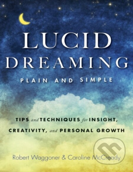 Lucid Dreaming, Plain and Simple (Tips and Techniques for Insight, Creativity, and Personal Growth) - kniha z kategorie Zdraví a životní styl