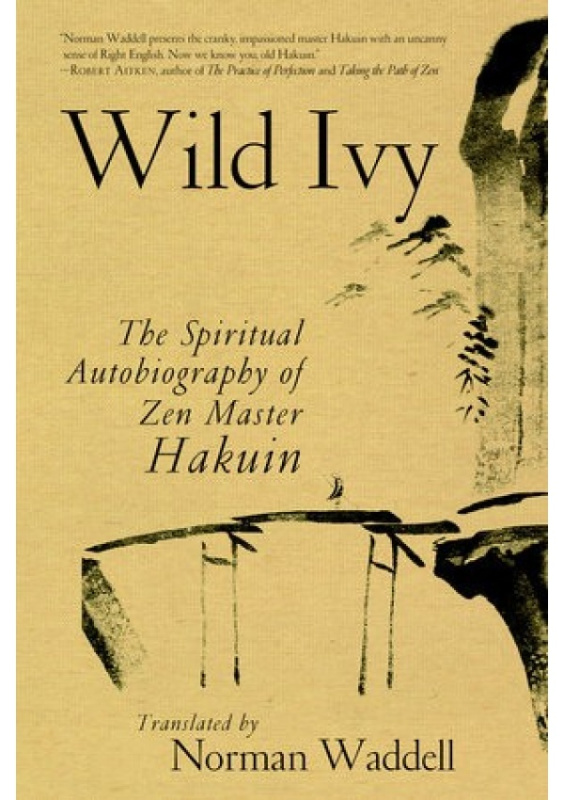 Wild Ivy, The Spiritual Autobiography of Zen Master Hakuin Shambhala Publications Inc
