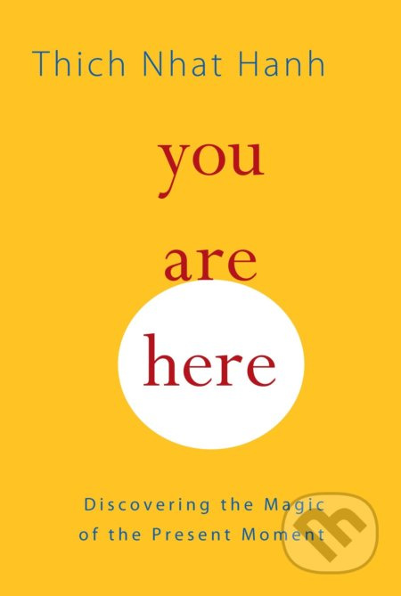 You Are Here (Discovering the Magic of the Present Moment) - kniha z kategorie Náboženská literatura