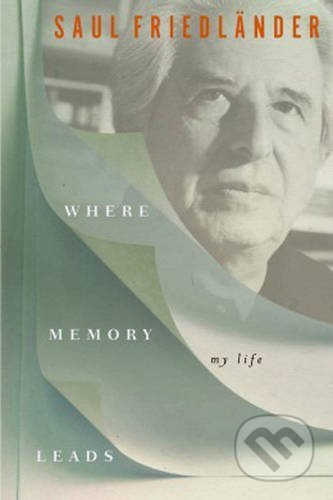 When Memory Comes: The Later Years - Saul Friedländer - kniha z kategorie Historie