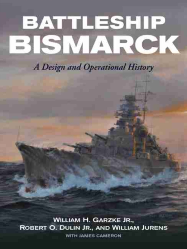 Naval Institute Press Battleship Bismarck - Garzke, William H, Jr. a Dulin, Robert O. a Jurens, William J.