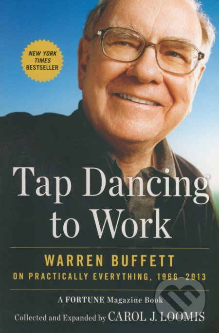 Tap Dancing to Work (Warren Buffett on Practically Everything, 1966-2013) - kniha z kategorie Beletrie
