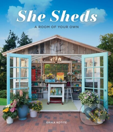 She Sheds (A Room of Your Own) - Erika Kotite - kniha z kategorie Zdraví a životní styl