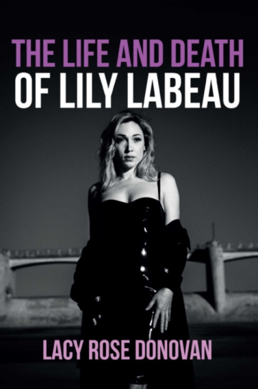 Histria Books Life and Death of Lily LaBeau - Donovan, Lacy Rose