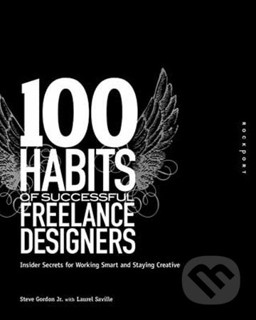 100 Habits of Successful Freelance Designers (Insider Secrets for Working Smart & Staying Creative) - kniha z kategorie Umění, design a architektura