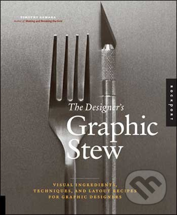 The Designer's Graphic Stew - Timothy Samara - kniha z kategorie Umění, design a architektura