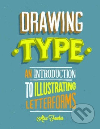 Drawing Type (An Introduction to Illustrating Letterforms) - kniha z kategorie Odborné a naučné