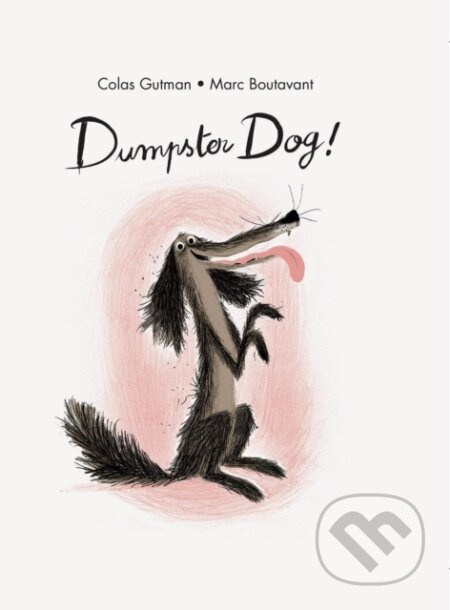 Dumpster Dog! - Marc Boutavant - kniha z kategorie Pro děti